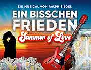 Ralph Siegels „Ein bisschen Frieden – Summer of Love“ – Das Musical  ab 18. Mai bis Mitte Juli 2023 im Festspielhaus Neuschwanstein